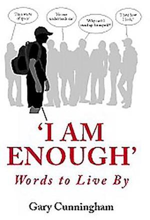 Cover for Gary Cunningham · 'I am Enough!': Words to Live by (Paperback Book) (2019)