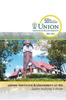 Union Institute & University at 50 - Benjamin R. Justesen - Books - New Education Press - 9781932842838 - August 3, 2015