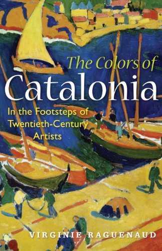 Cover for Virginie Raguenaud · The Colors of Catalonia: in the Footsteps of Twentieth-century Artists (Paperback Book) (2012)