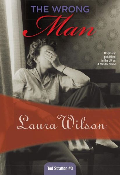 Cover for Laura Wilson · The Wrong Man: Ted Stratton #3 (Paperback Book) (2014)