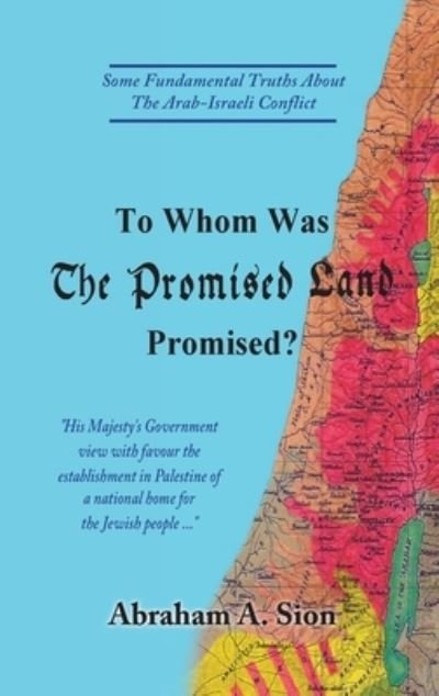 Cover for Abraham A Sion · To Whom Was The Promised Land Promised? (Hardcover Book) (2020)
