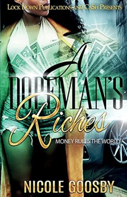Cover for Nicole Goosby · A Dopeman's Riches: Money Rules the World (Paperback Book) (2018)