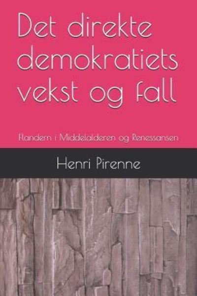 Cover for Henri Pirenne · Det Direkte Demokratiets Vekst Og Fall (Paperback Book) (2017)