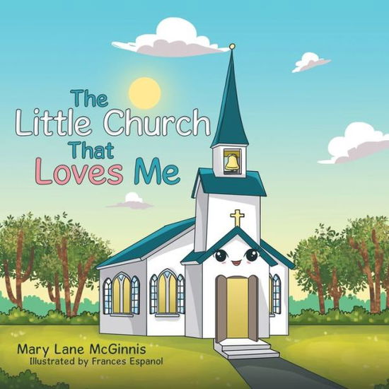 Cover for McGinnis Mary Lane McGinnis · The Little Church That Loves Me (Paperback Book) (2020)