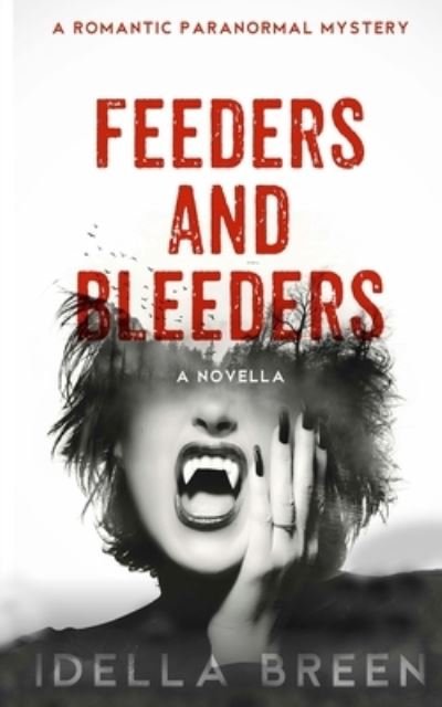 Cover for Idella Breen · Feeders &amp; Bleeders (Paperback Book) (2017)