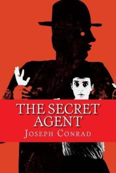 The Secret Agent - Joseph Conrad - Books - Createspace Independent Publishing Platf - 9781975889838 - August 29, 2017