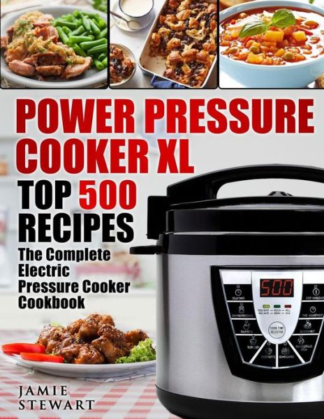 Cover for Jamie Stewart · Power Pressure Cooker XL Top 500 Recipes (Paperback Book) (2017)