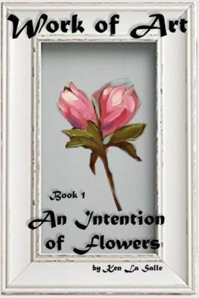 Cover for Ken La Salle · An Intention of Flowers (Paperback Book) (2017)