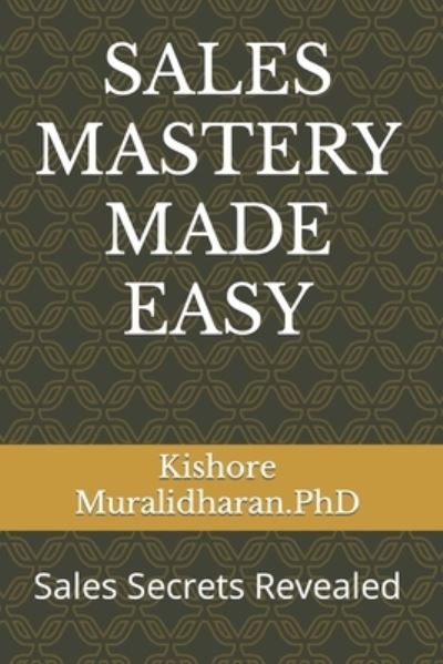 Cover for Kishore Muralidharan · Sales Mastery Made Easy (Paperback Book) (2018)