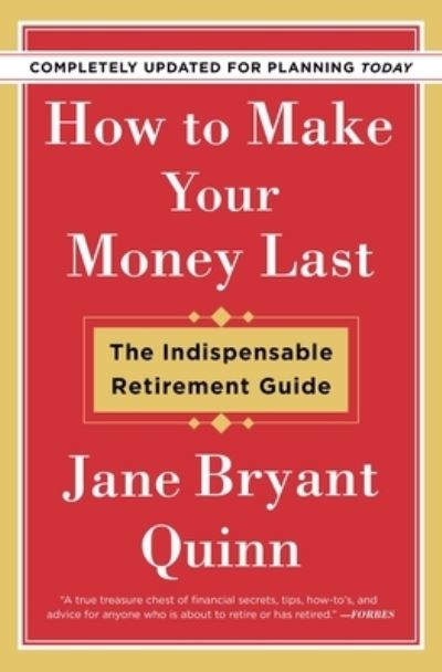 How to Make Your Money Last - Revised and Updated - Jane Bryant Quinn - Books - Simon & Schuster, Incorporated - 9781982115838 - January 7, 2020