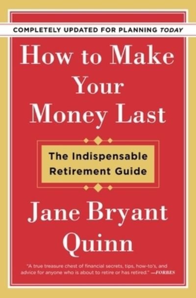 Cover for Jane Bryant Quinn · How to Make Your Money Last - Revised and Updated (Bog) (2020)