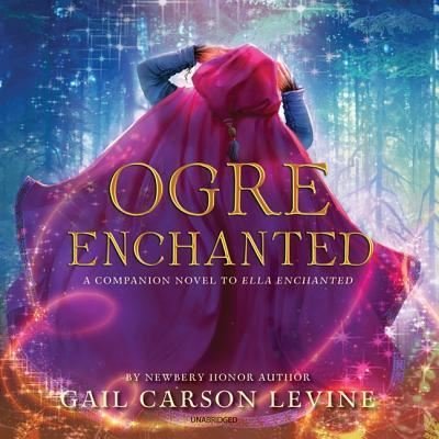 Cover for Gail Carson Levine · Ogre Enchanted (CD) (2018)