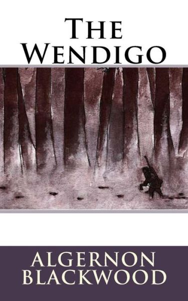 Cover for Algernon Blackwood · The Wendigo (Paperback Bog) (2018)