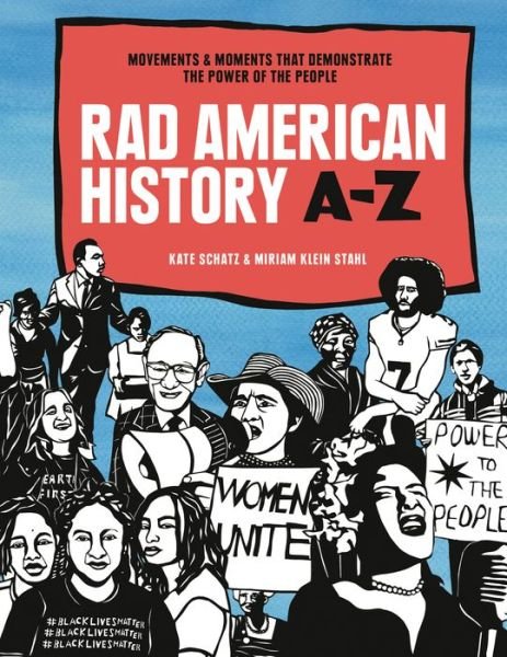 Rad American History A-Z: Movements That Demonstrate the Power of the People - RAD Women - Kate Schatz - Böcker - Random House USA Inc - 9781984856838 - 3 mars 2020