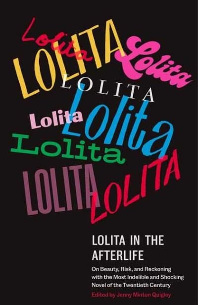 Lolita in the Afterlife: On Beauty, Risk, and Reckoning with the Most Indelible and Shocking Novel of the Twentieth Century - Jenny Minton - Böcker - Random House USA Inc - 9781984898838 - 16 mars 2021