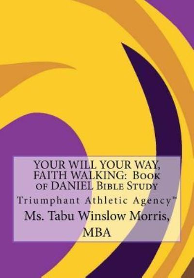 Cover for Tabu Winslow Morris Mba · Your Will Your Way, Faith Walking (Paperback Book) (2018)