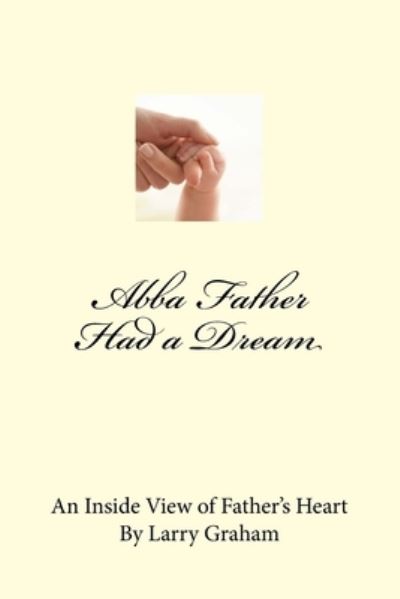 Cover for Larry a Graham · Abba Father Had a Dream (Paperback Book) (2018)