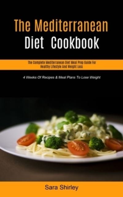 Cover for Sara Shirley · The Mediterranean Diet Cookbook (Taschenbuch) (2019)