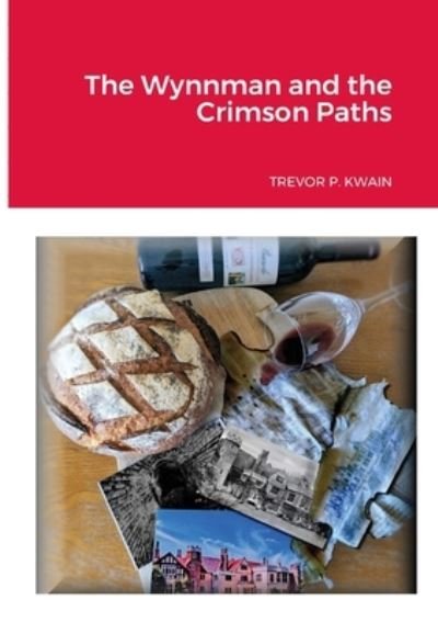 Trevor P. Kwain · The Wynnman and the Crimson Paths - The Wynnman (Pocketbok) (2020)