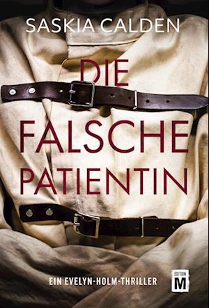 Cover for Saskia Calden · Die falsche Patientin (Book) (2024)