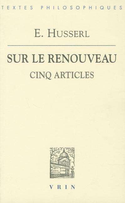 Cover for Edmund Husserl · Sur Le Renouveau: Cinq Articles (Bibliotheque Des Textes Philosophiques) (French Edition) (Paperback Bog) [French edition] (2005)