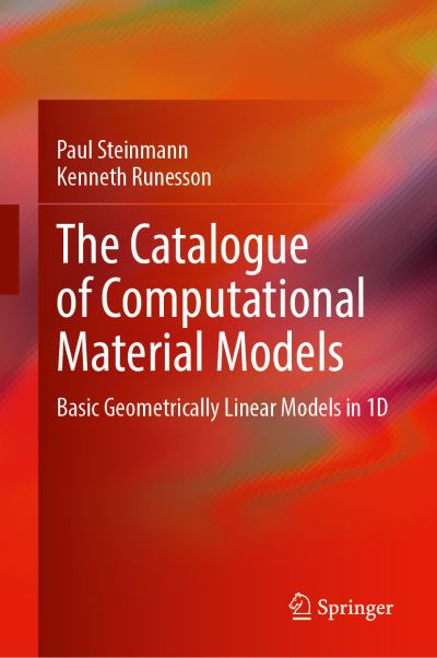 The Catalogue of Computational Material Models: Basic Geometrically Linear Models in 1D - Paul Steinmann - Książki - Springer Nature Switzerland AG - 9783030636838 - 17 lutego 2021