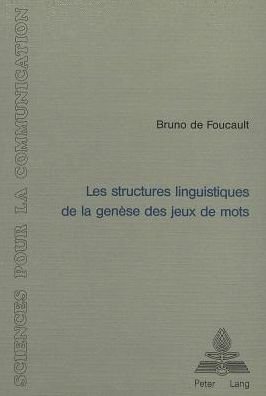 Cover for Foucault · Les Structures Lingulistiques De La Genese DES Jeux De Mots (Bog) (1988)