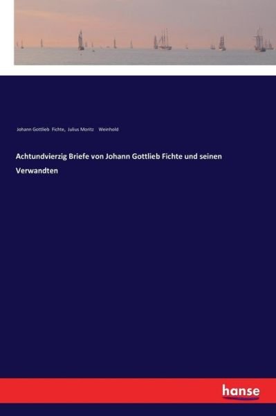 Cover for Johann Gottlieb Fichte · Achtundvierzig Briefe von Johann Gottlieb Fichte und seinen Verwandten (Paperback Book) (2017)
