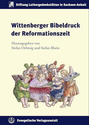 Cover for Stefan Oehmig · Wittenberger Bibeldruck der Reformationszeit (Inbunden Bok) (2022)