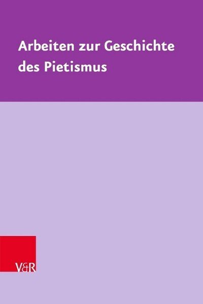 Arbeiten zur Geschichte des Pietismus: AusgewA¤hlte Studien - Saskia Lerdon - Bøger - Vandenhoeck & Ruprecht GmbH & Co KG - 9783525570838 - 11. marts 2019