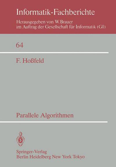 Cover for F. Hossfeld · Parallele Algorithmen - Informatik-fachberichte / Subreihe Kunstliche Intelligenz (Paperback Book) [German edition] (1983)