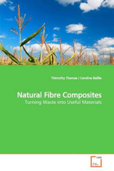 Cover for Thimothy Thamae · Natural Fibre Composites: Turning Waste into Useful Materials (Paperback Book) (2009)