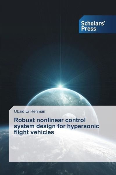 Cover for Obaid Ur Rehman · Robust Nonlinear Control System Design for Hypersonic Flight Vehicles (Taschenbuch) (2014)