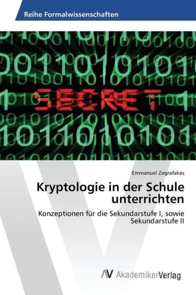 Cover for Zografakes Emmanuel · Kryptologie in Der Schule Unterrichten (Taschenbuch) (2015)