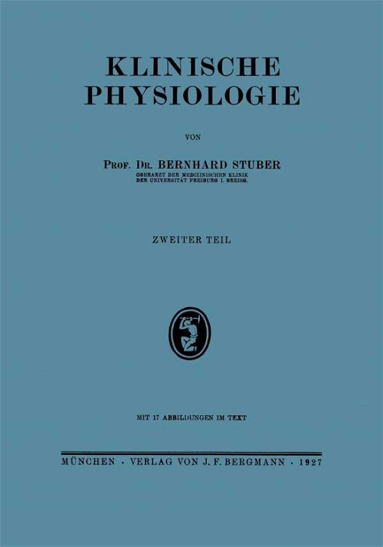 Cover for Berhard Stuber · Klinische Physiologie (Paperback Book) [1927 edition] (1927)