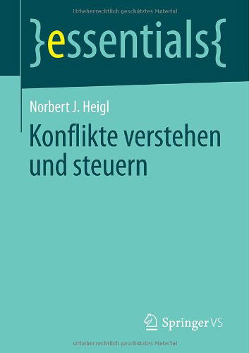 Cover for Norbert J Heigl · Konflikte Verstehen Und Steuern - Essentials (Paperback Book) [2014 edition] (2014)