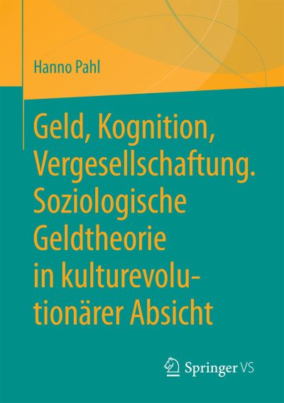 Cover for Pahl · Geld Kognition Vergesellschaftung Soziologische Geldtheorie in kultur evoluti (Book) (2021)