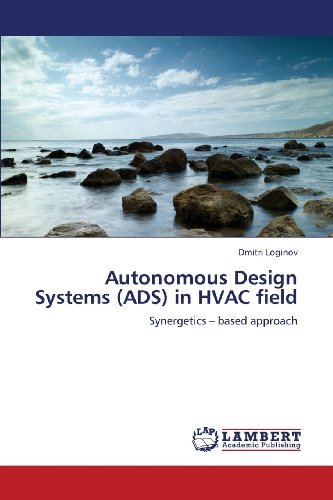 Cover for Dmitri Loginov · Autonomous Design Systems (Ads) in Hvac Field: Synergetics - Based Approach (Paperback Book) (2013)