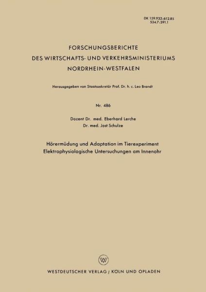 Cover for Eberhard Lerche · Hoerermudung Und Adaptation Im Tierexperiment Elektrophysiologische Untersuchungen Am Innenohr - Forschungsberichte Des Wirtschafts- Und Verkehrsministeriums (Paperback Bog) [1958 edition] (1958)