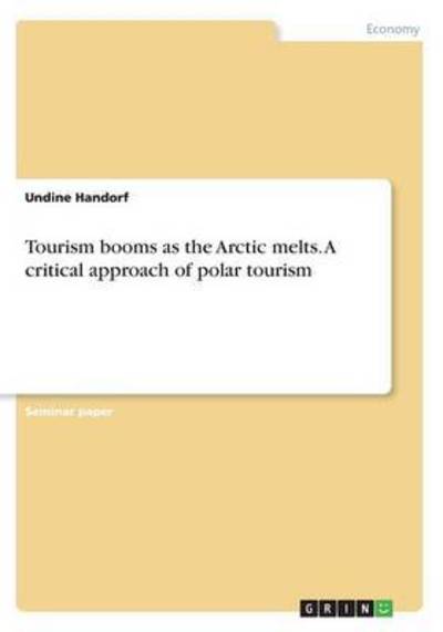 Cover for Handorf · Tourism booms as the Arctic mel (Book) (2016)