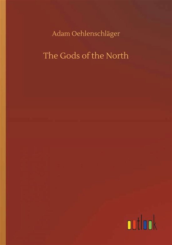 Cover for Oehlenschläger · The Gods of the North (Buch) (2018)