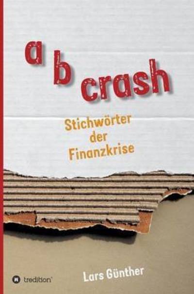 A B Crash - Günther - Kirjat -  - 9783734527838 - lauantai 4. kesäkuuta 2016