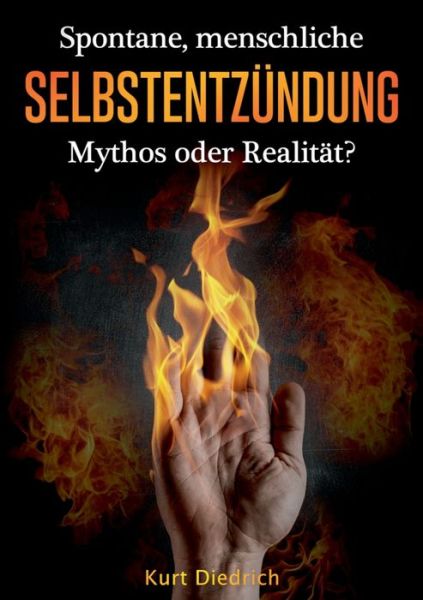 Cover for Kurt Diedrich · Spontane menschliche Selbstentzundung: Mythos oder Realitat? (Paperback Book) (2020)