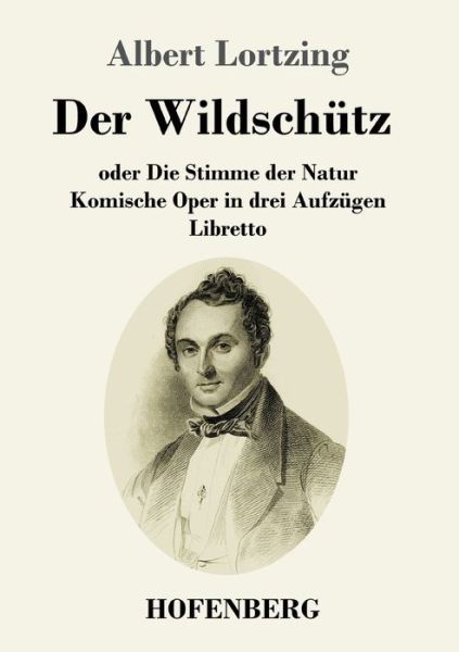 Der Wildschütz oder Die Stimme - Lortzing - Livros -  - 9783743734838 - 7 de fevereiro de 2020