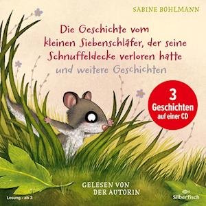 Cover for Sabine Bohlmann · CD Die Geschichte vom kleinen Siebenschläfer, der seine Schnuffeldecke verloren hatte/ der dem Mon (CD)