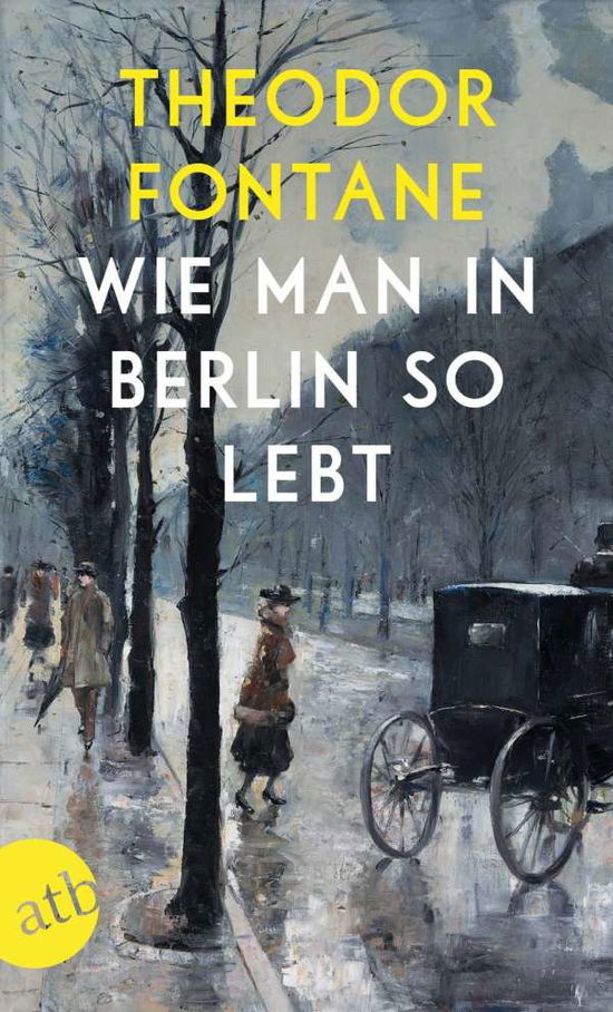Wie man in Berlin so lebt - Theodor Fontane - Books - Aufbau-Verlag GmbH - 9783746634838 - November 9, 2018