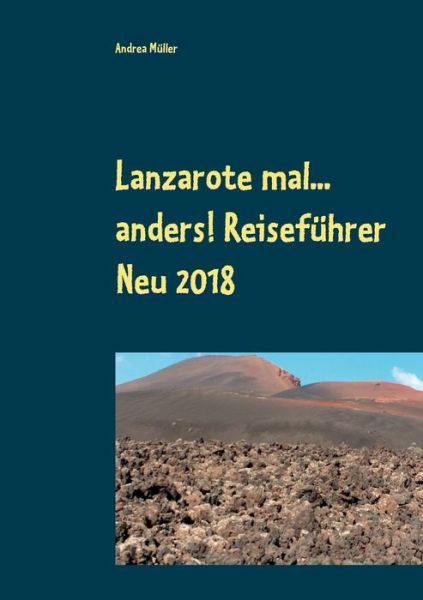 Cover for Müller · Lanzarote mal... anders! Reisefü (Book) (2018)