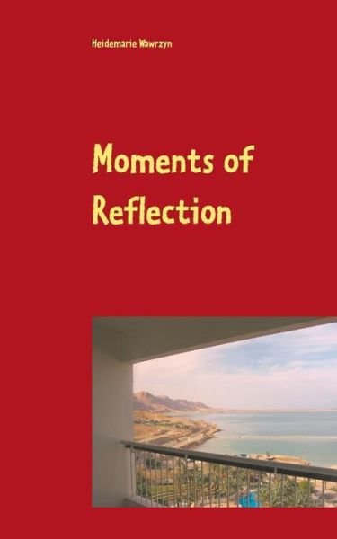 Cover for Heidemarie I Wawrzyn · Moments of Reflection (Paperback Book) (2019)
