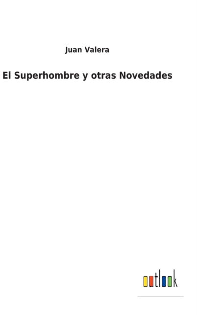 Cover for Juan Valera · El Superhombre y otras Novedades (Hardcover Book) (2021)