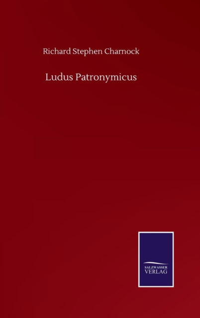 Cover for Richard Stephen Charnock · Ludus Patronymicus (Hardcover Book) (2020)